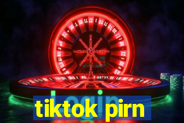 tiktok pirn